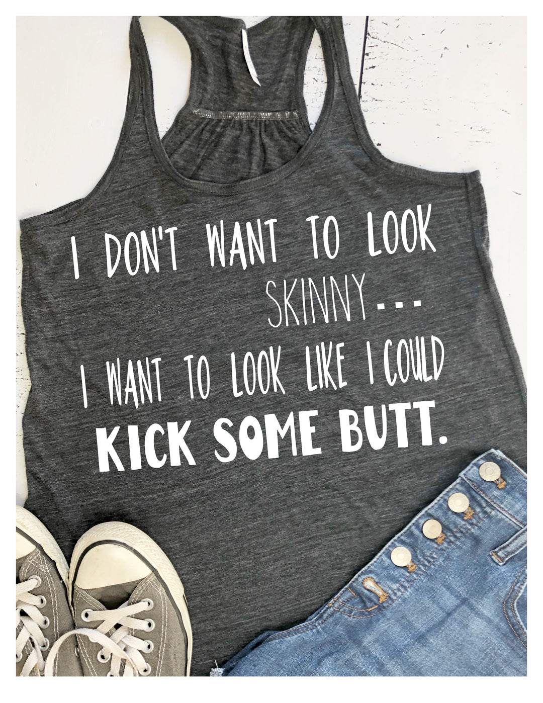 I don't want to look skinny....