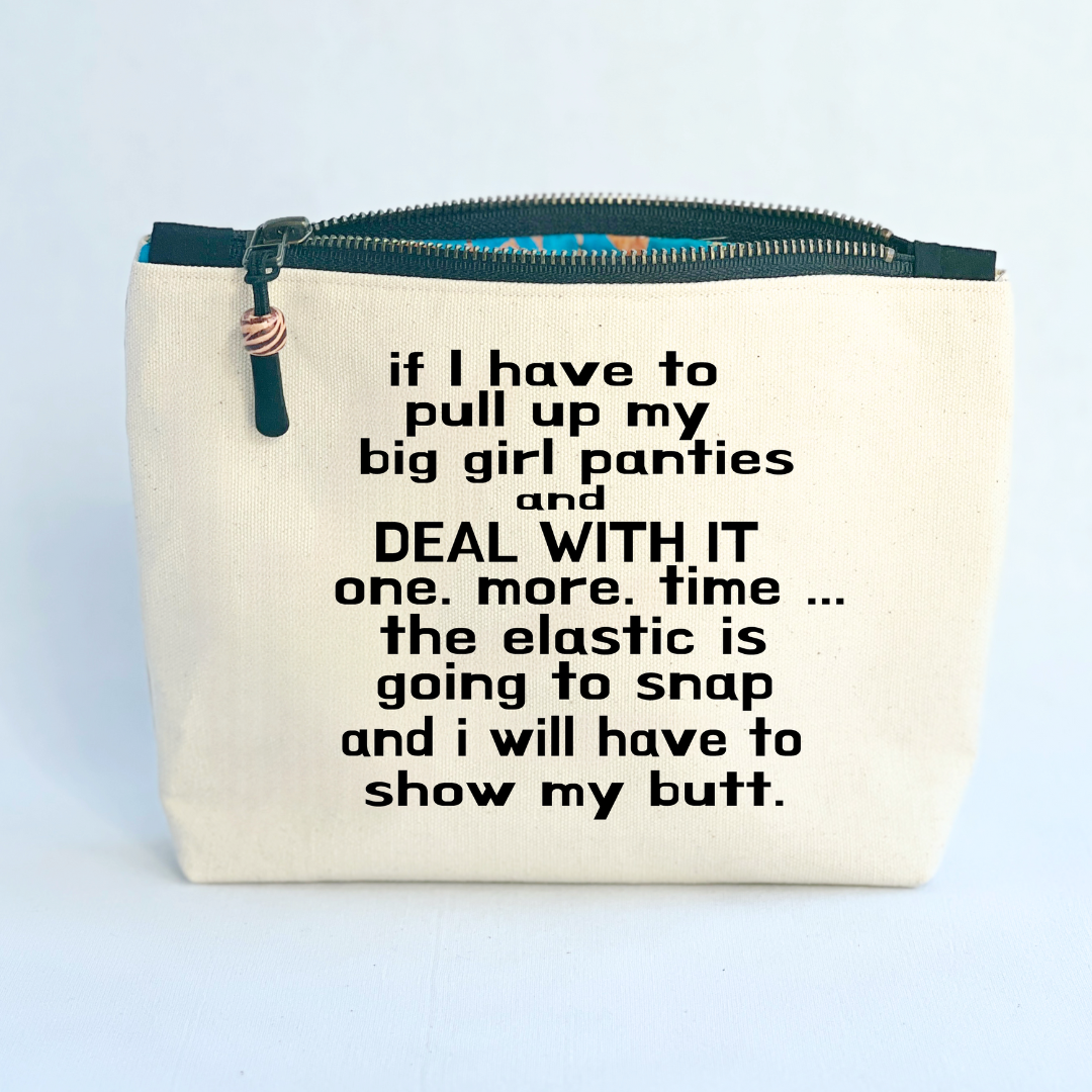 Canvas zip bag lined big girl panties