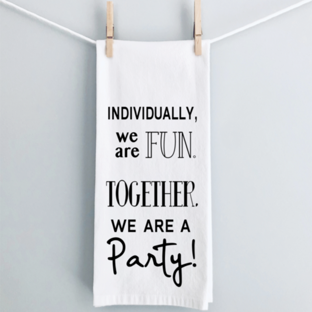 together we are a party - humorous tea, bar and kitchen towel LG