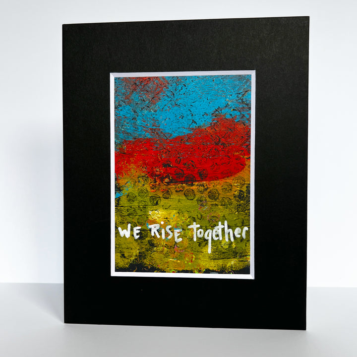 we rise together - painted art print