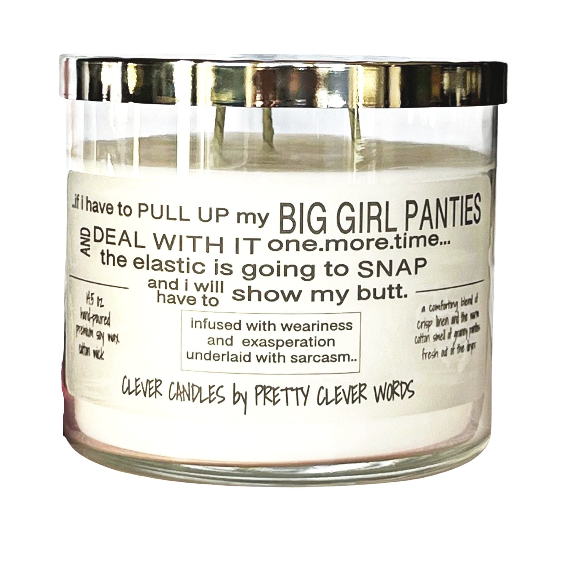 pull up my big girl panties warm cotton candle Pretty Clever Words