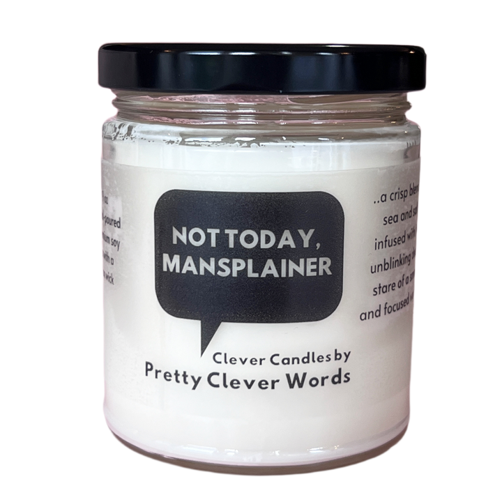 not today, mansplainer word bubble - salt life candle