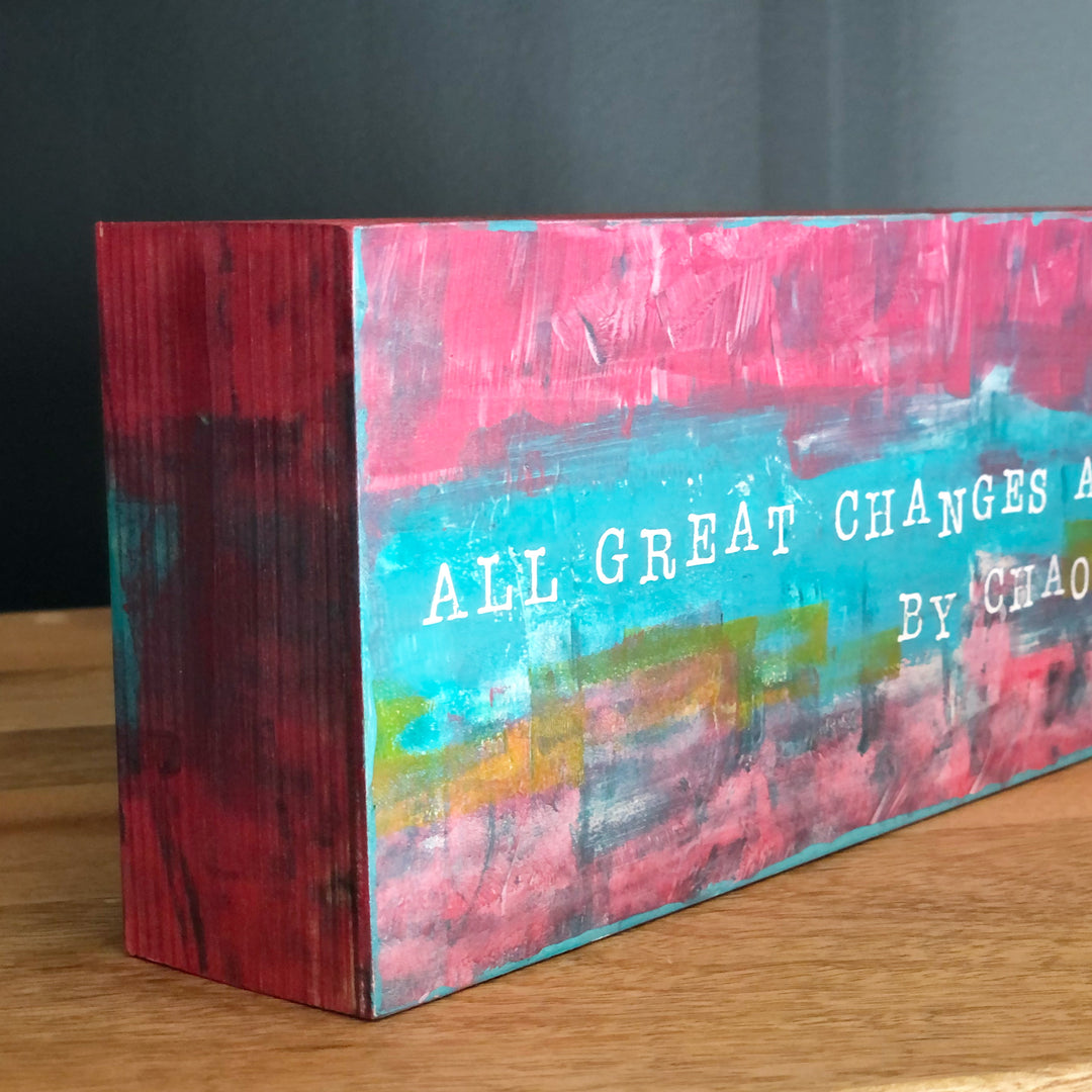 all great changes are preceded by chaos - wood panel art