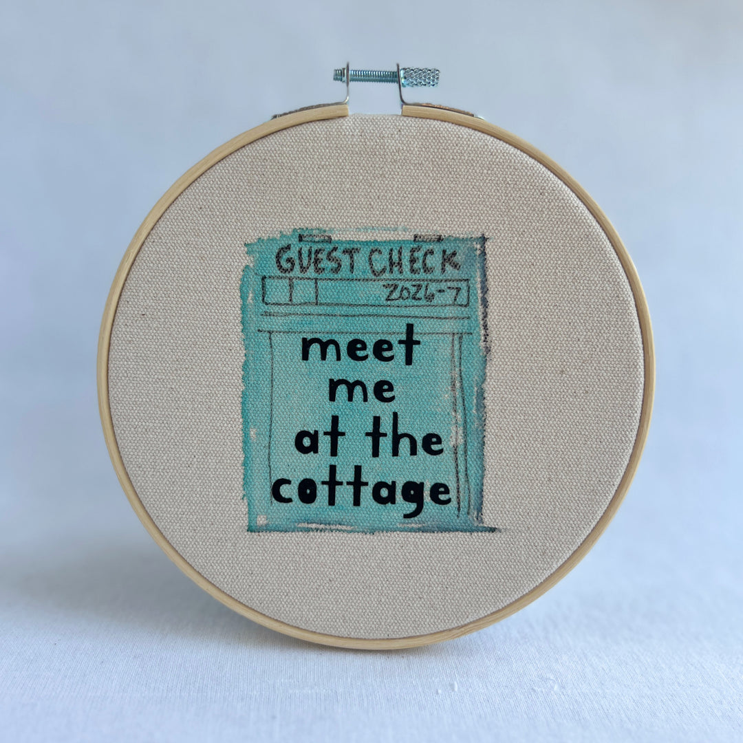 I'm coming to the cottage - guest check original hoop art