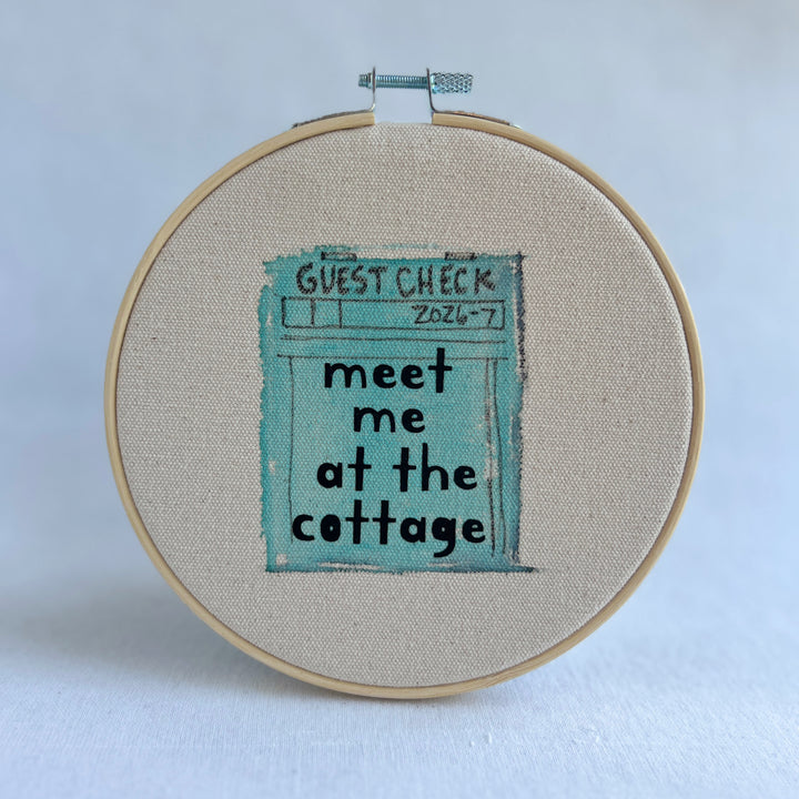 I'm coming to the cottage - guest check original hoop art