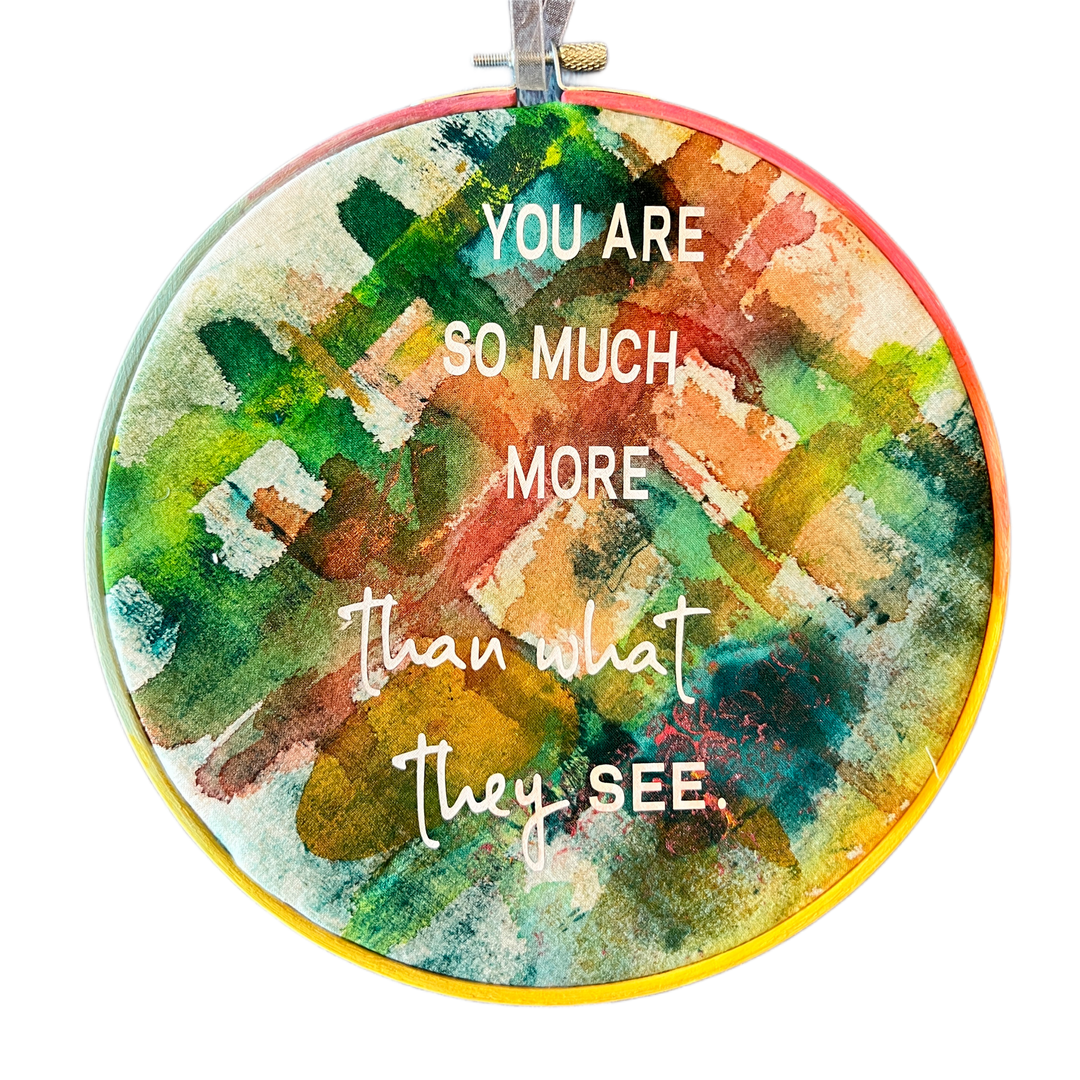 you are so very much more - painted mixed media hoop art