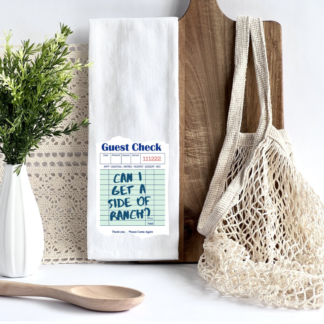 can I get a side of ranch - guest ticket tea, bar and kitchen towel LG