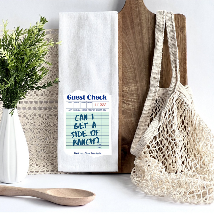 can I get a side of ranch - guest ticket tea, bar and kitchen towel LG