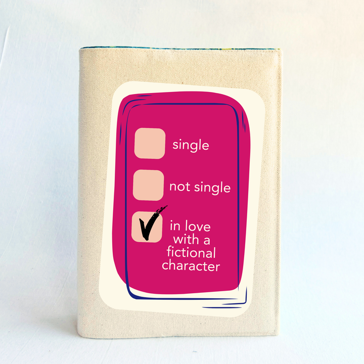 Reusable Adjustable Fabric Book Cover - Status: In love with a fictional character
