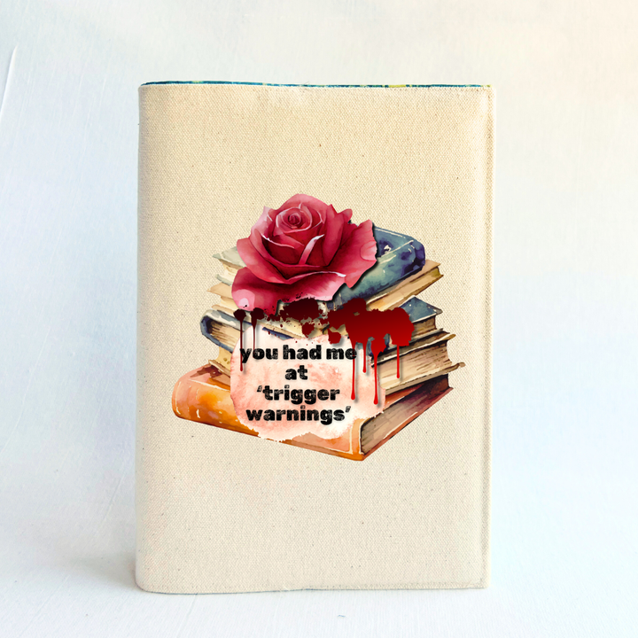 Reusable Adjustable Fabric Book Cover Jacket -You Had me at Trigger Warnings