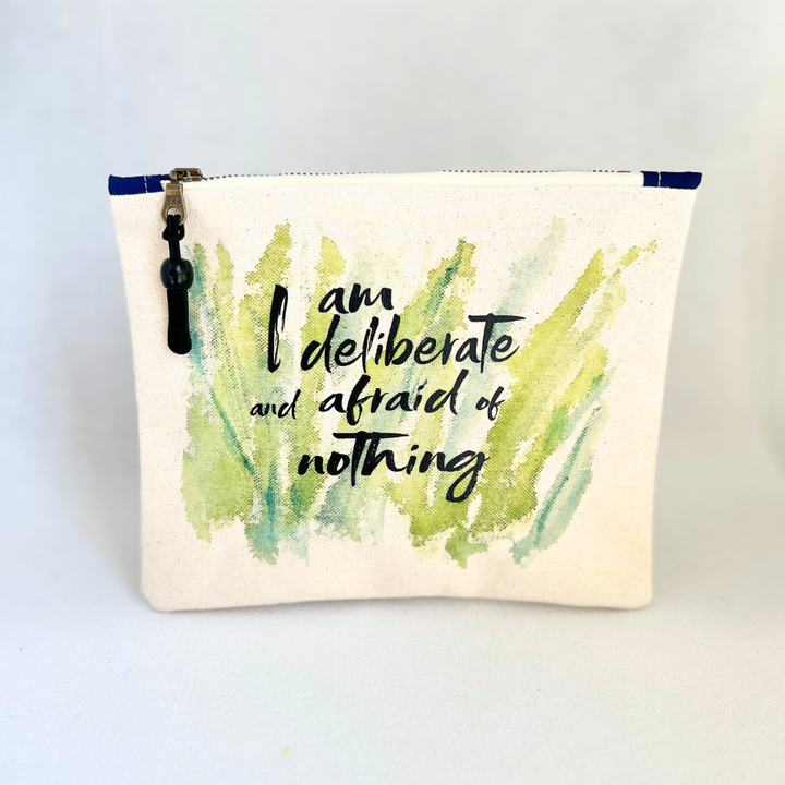 Canvas zip bag painted small - I am deliberate and unafraid