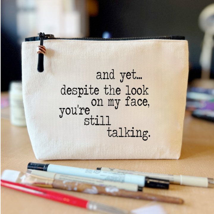 Canvas Zip Bag Lined - Yet you are still talking