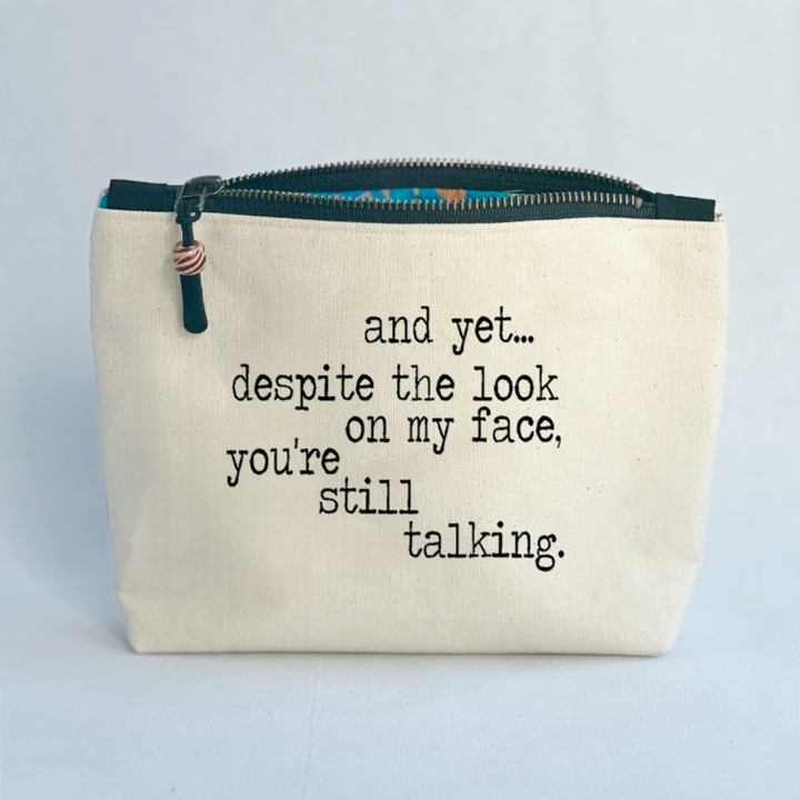 Canvas Zip Bag Lined - Yet you are still talking