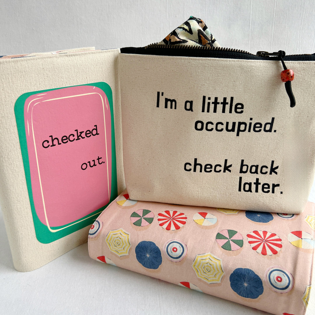 Lined Zip Pouch with something to say - I'm a little occupied. Check back.