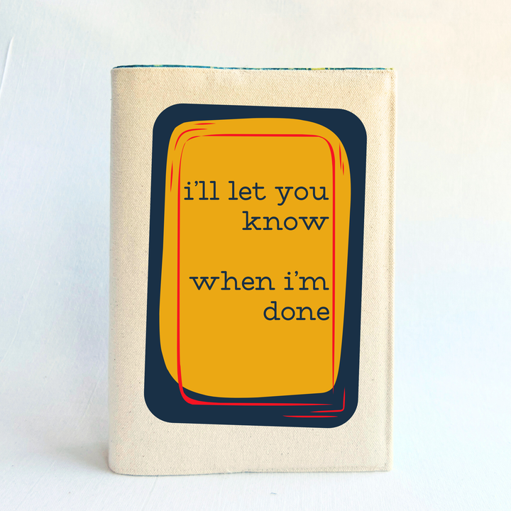 A rectangular linen-colored book cover with a central graphic featuring a mustard yellow rounded rectangle, a dark navy blue frame, and the text 'i'll let you know when i'm done' in dark navy lettering, outlined with a thin red accent line.