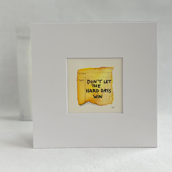 Library Card Watercolor Original Art - Don't Let the Hard Days Win Small