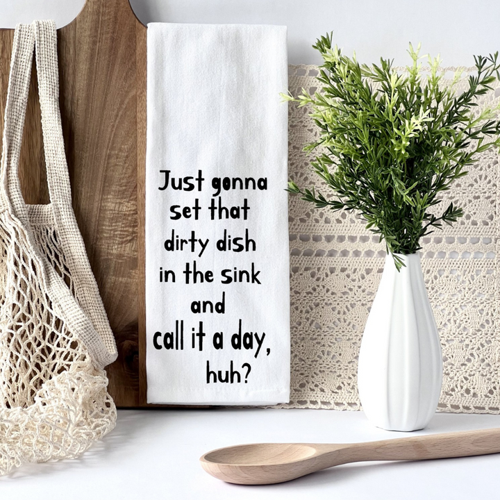 just gonna set that dish down - humorous tea, bar and kitchen towel LG
