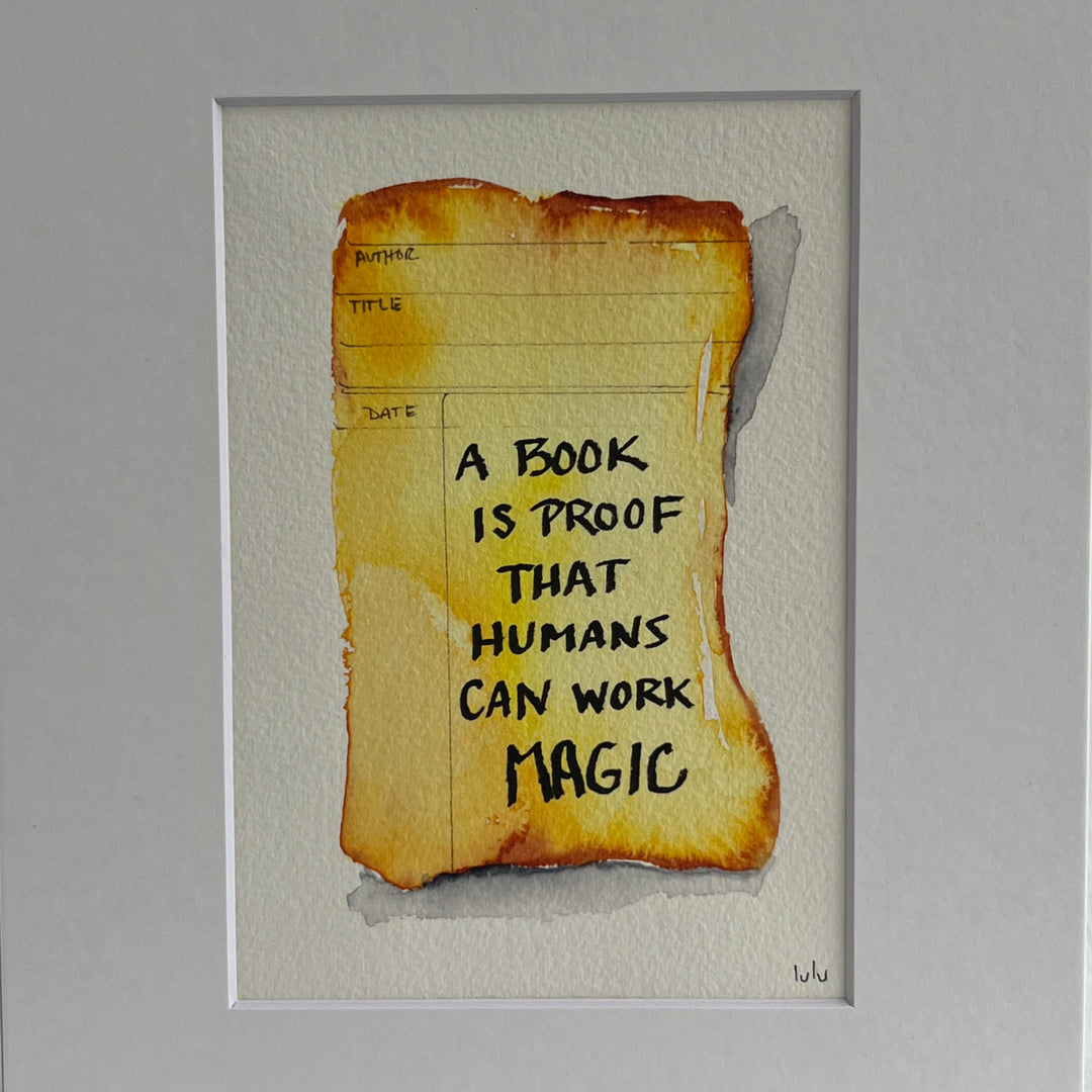 Library Card Watercolor Original Art - Books are proof that Humans Work Magic