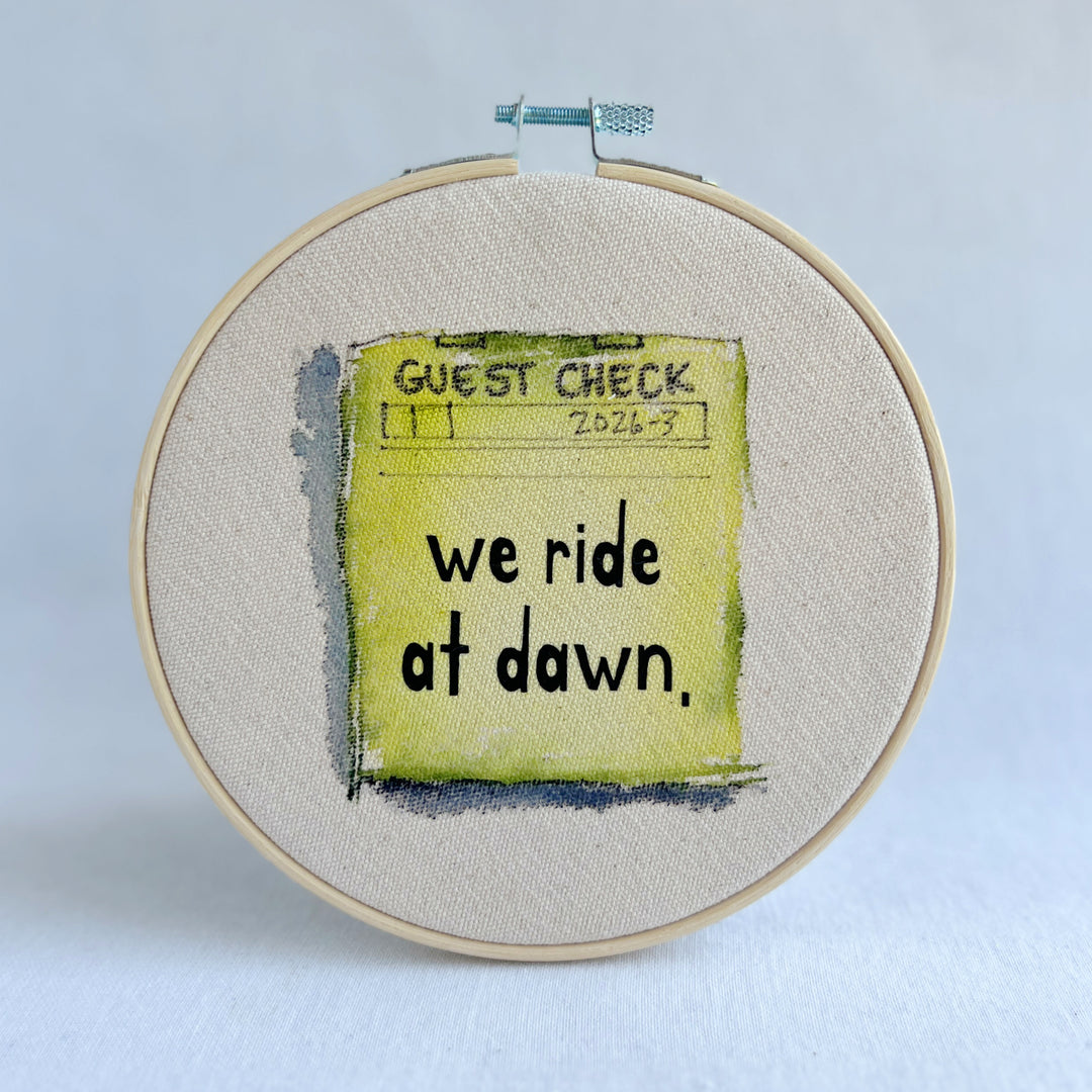 we ride at dawn - guest check original hoop art