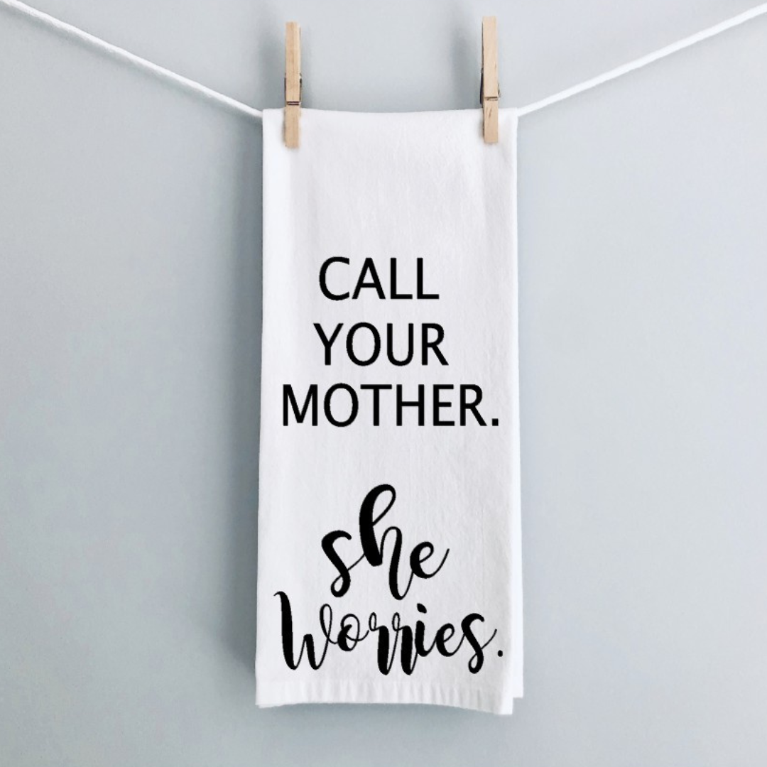 call your mother, she worries - humorous tea kitchen towel