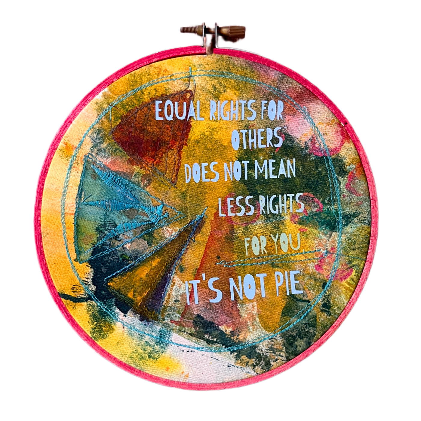equal rights are not pie - painted mixed media hoop art