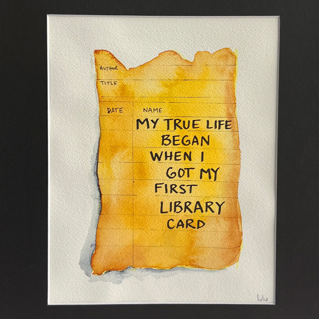 Library Card Watercolor Original Art - My true life began when I got a library card