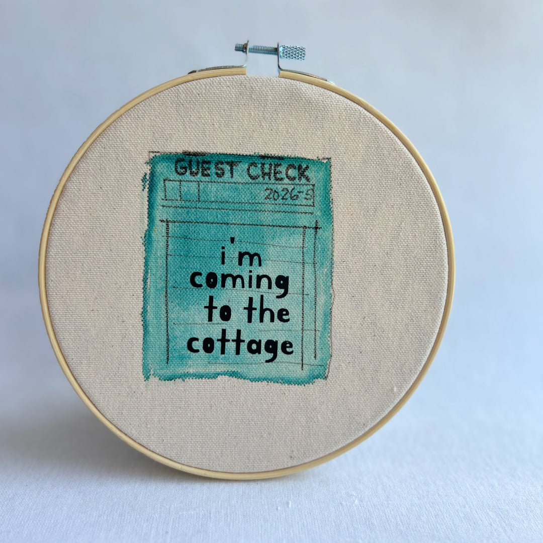 I'm coming to the cottage - guest check original hoop art