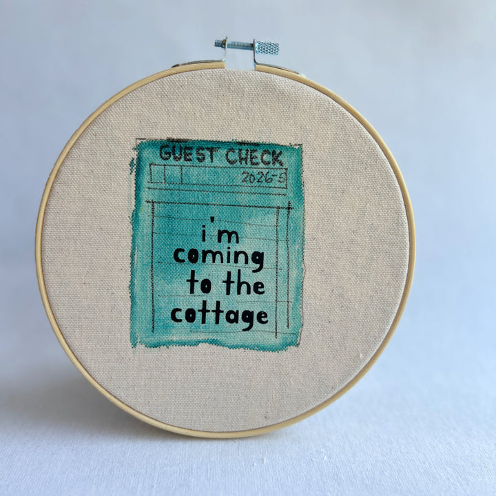 I'm coming to the cottage - guest check original hoop art