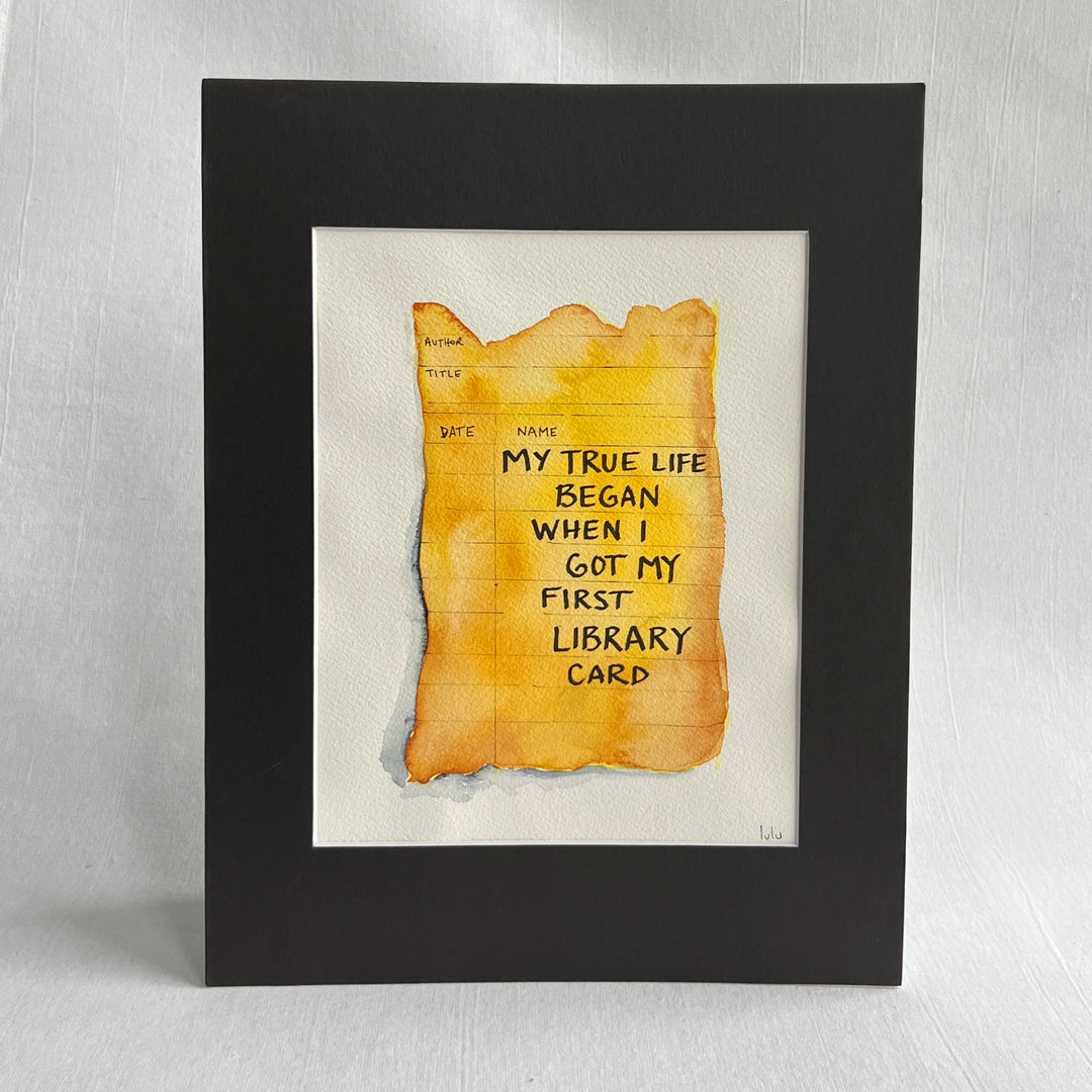 Library Card Watercolor Original Art - My true life began when I got a library card