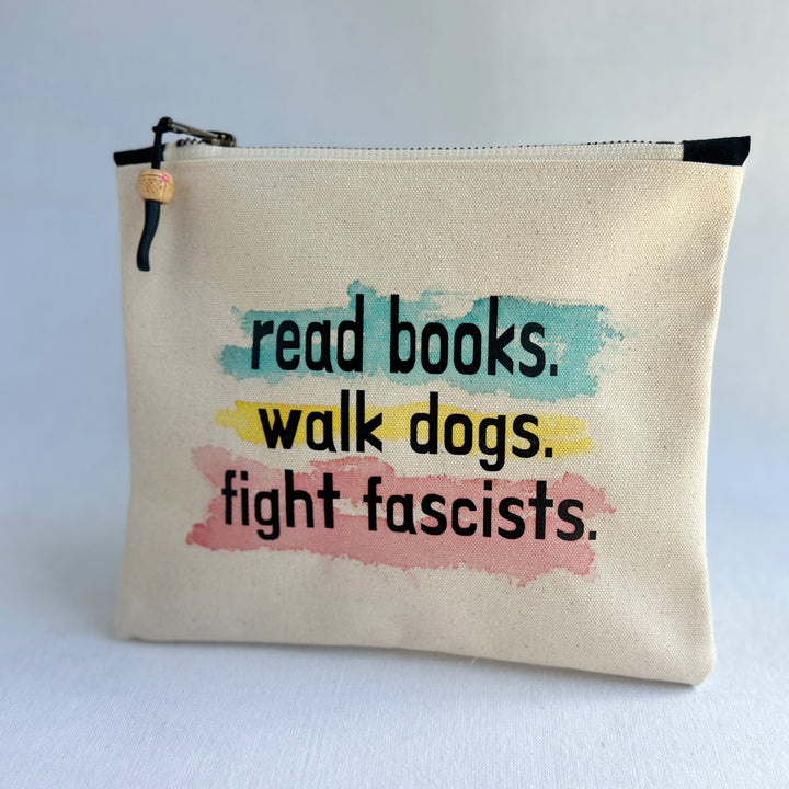 Canvas zip bag painted small - read books, walk dogs, fight fascists