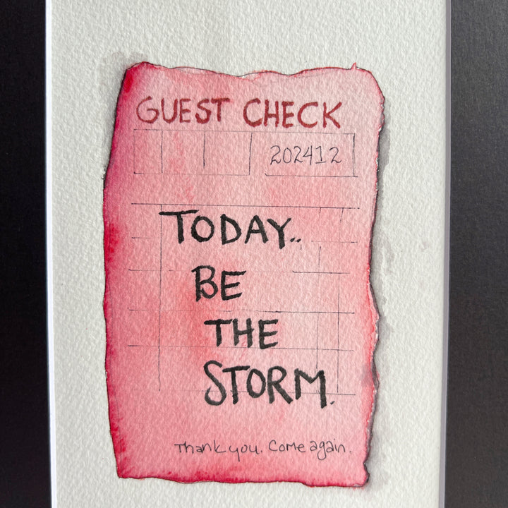 Guest Check Watercolor Original Art - Today, Be The Storm