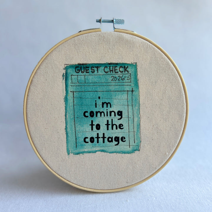 I'm coming to the cottage - guest check original hoop art