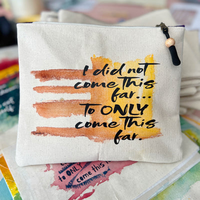 mini canvas painted zip bag pouch - I did not come this far to only come this far