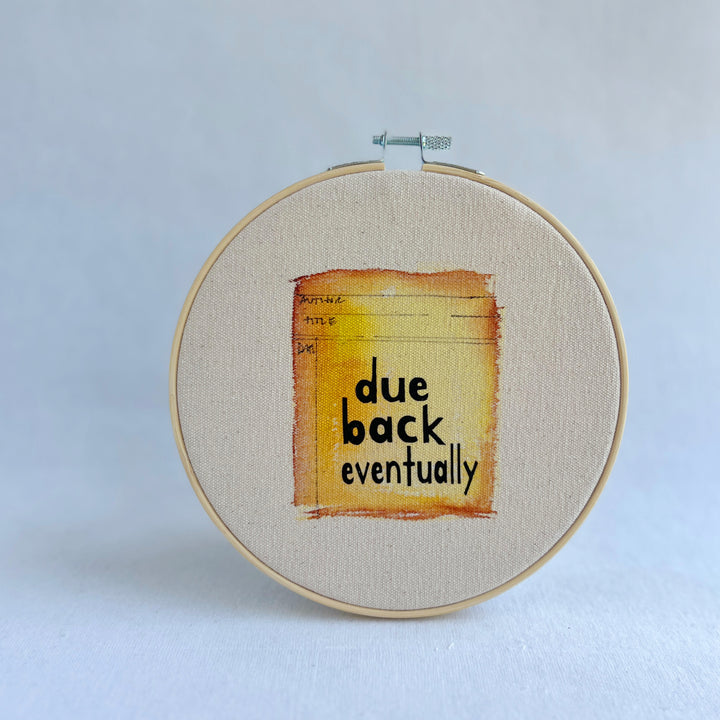 due back eventually - library card original hoop art