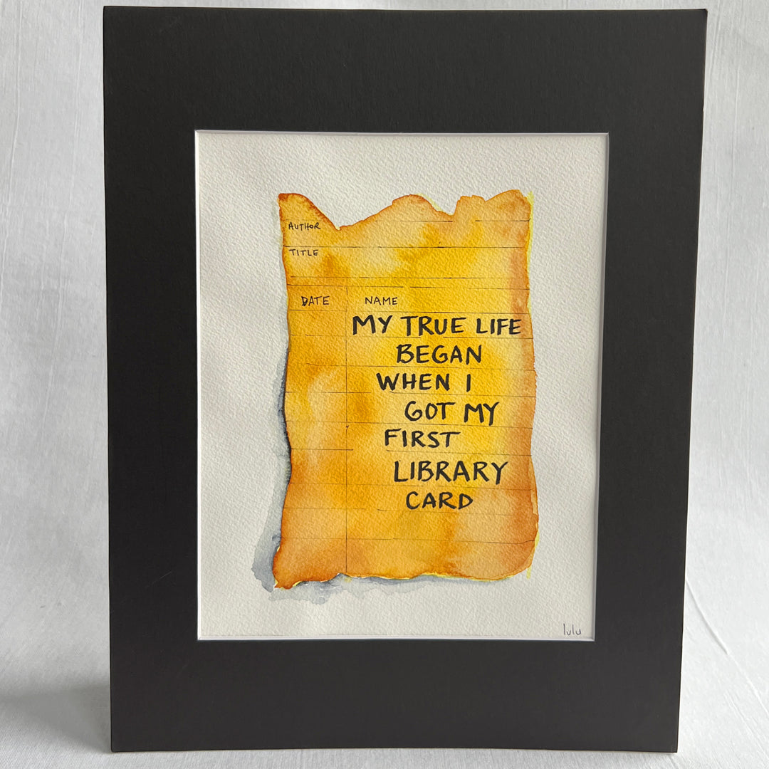 Library Card Watercolor Original Art - My true life began when I got a library card
