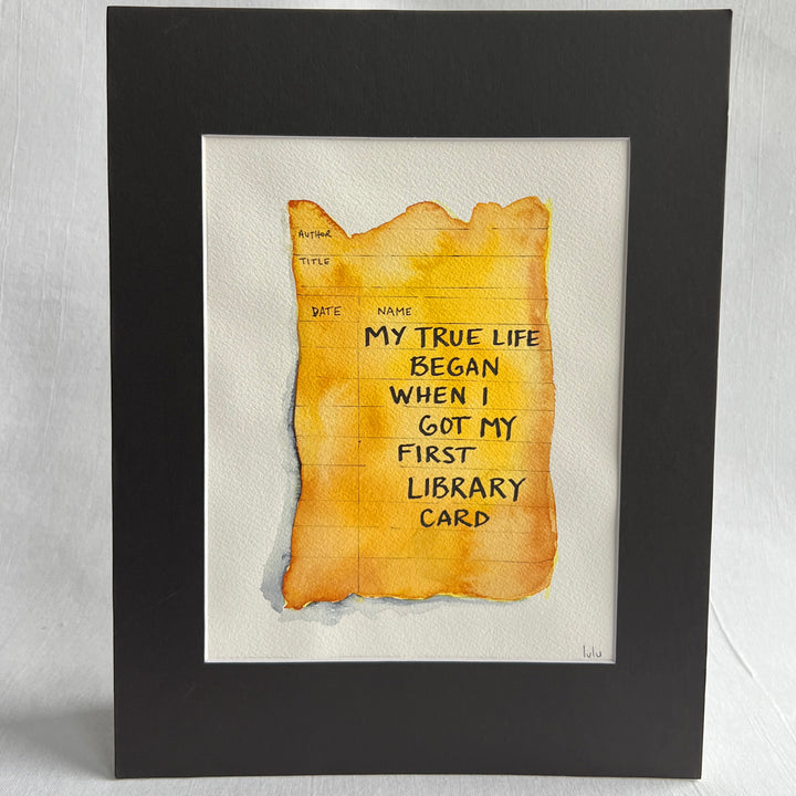 Library Card Watercolor Original Art - My true life began when I got a library card