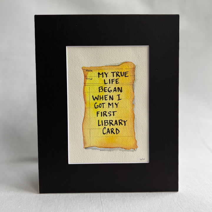 Library Card Watercolor Original Art - My true life began when I got a library card