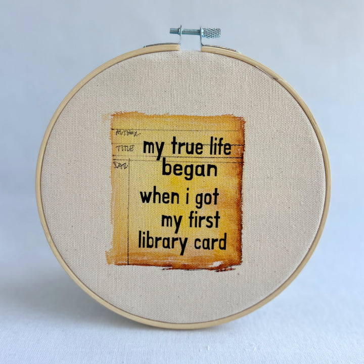 my true life began when I got my library card - library card original hoop art