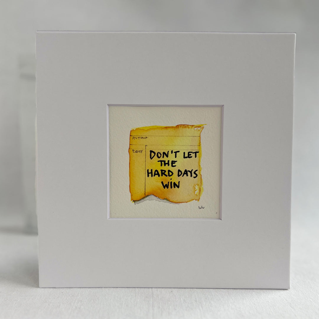 Library Card Watercolor Original Art - Don't Let the Hard Days Win Small