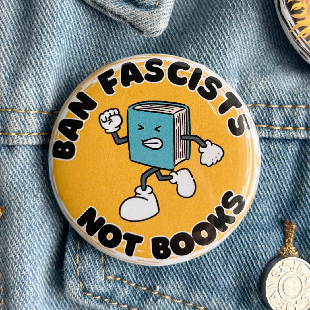 Pinback Buttons - Ban Fascists Not Books