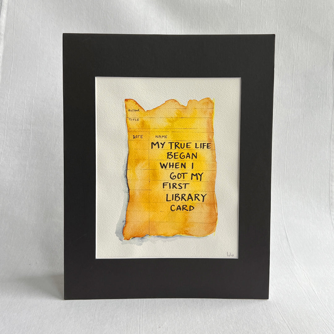 Library Card Watercolor Original Art - My true life began when I got a library card