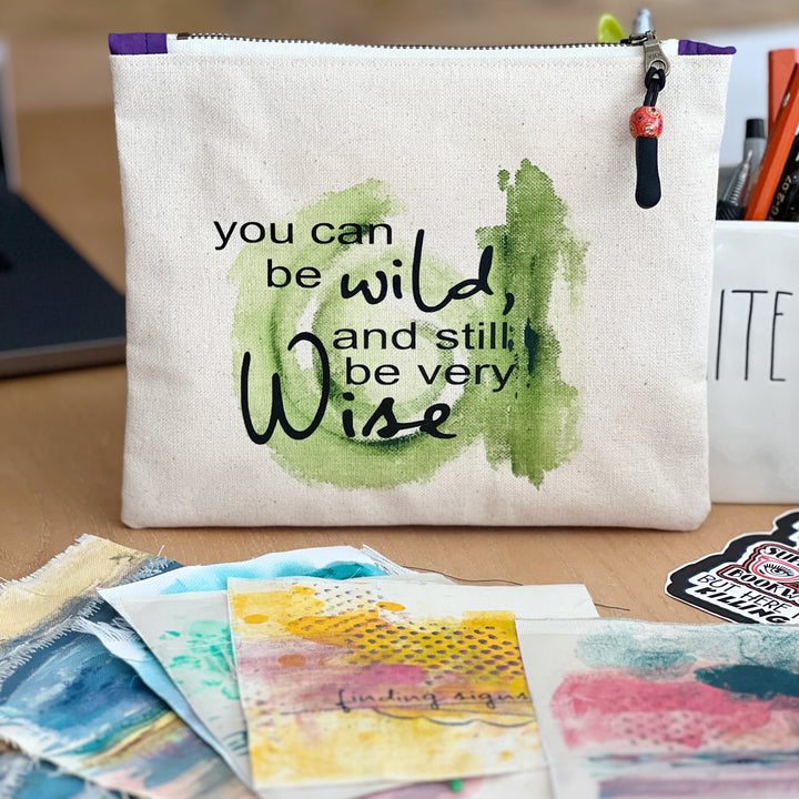 Canvas zip bag painted SMALL - you can be wild and still be very wise