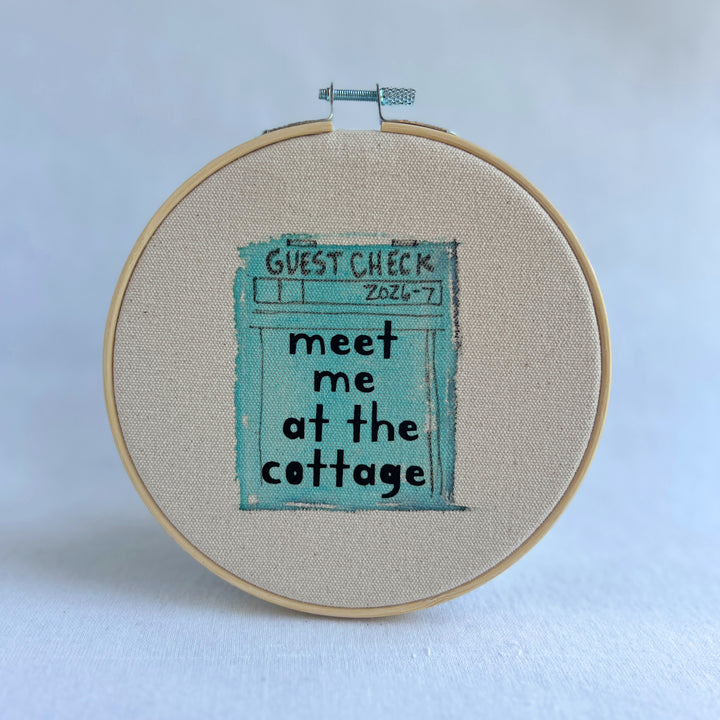 I'm coming to the cottage - guest check original hoop art