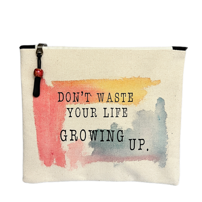 mini canvas zip bag - don't waste your life growing up