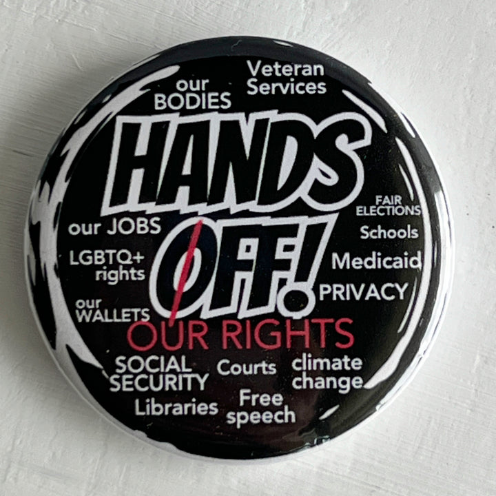 Pinback Buttons - HANDS OFF OUR RIGHTS