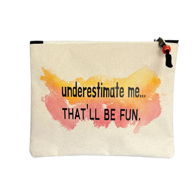 mini canvas painted zip bag - underestimate me, that'll be fun