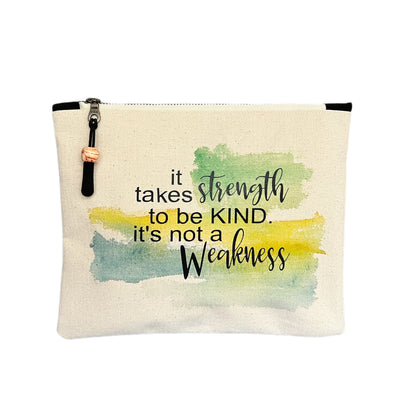 mini canvas zip bag - it takes strength to be kind