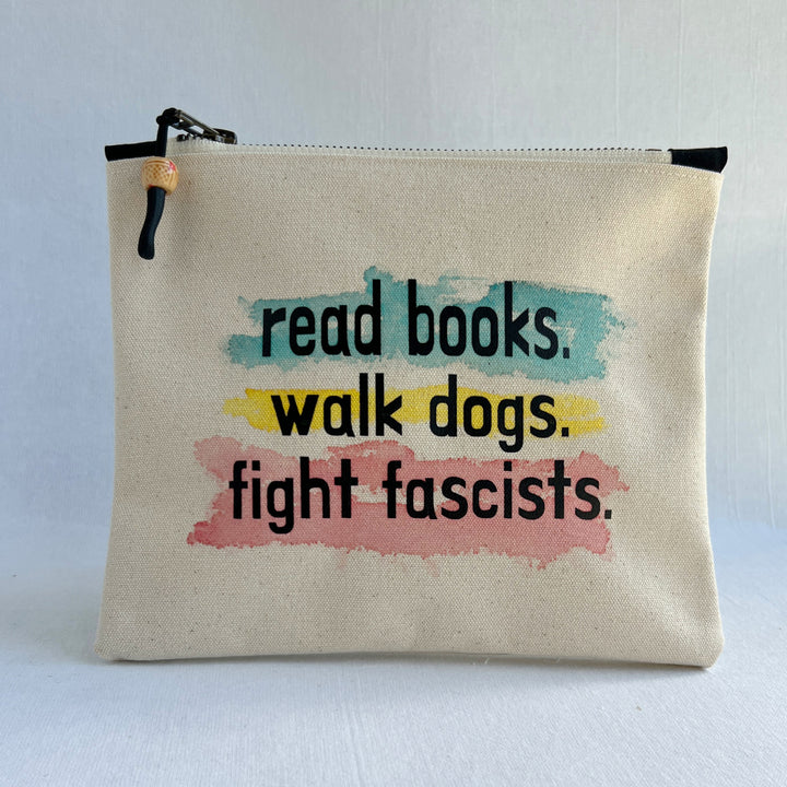 Canvas zip bag painted small - read books, walk dogs, fight fascists