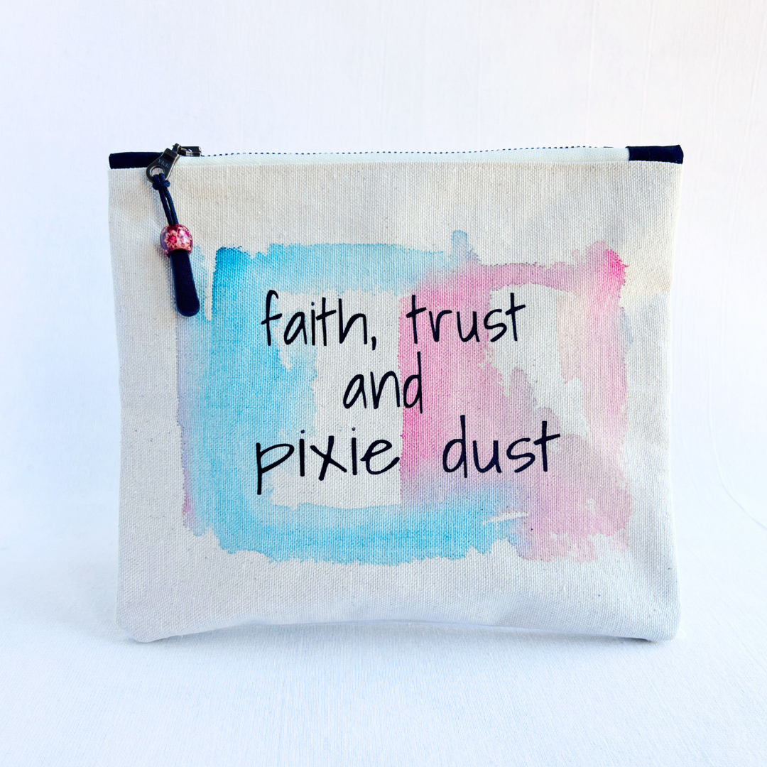 square canvas zip bag with the words faith, trust and pixie dust