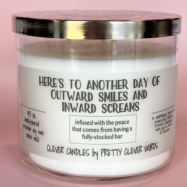 here's to another day of outward smiles and inward screams - french lavender candle